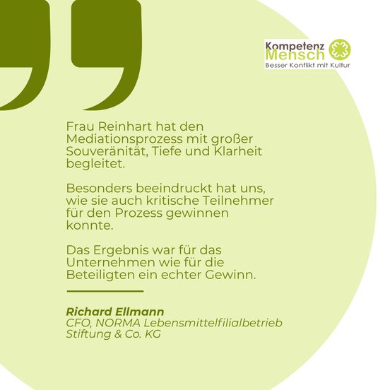 Persönliches Feedback von Richard Ellmann, CFO NORMA Lebensmittelfilialbetrieb Stiftung & Co. KG, Fürth, zu einer durchgeführten Mediation im Team durch Beate Reinhart, Kompetenz Mensch.