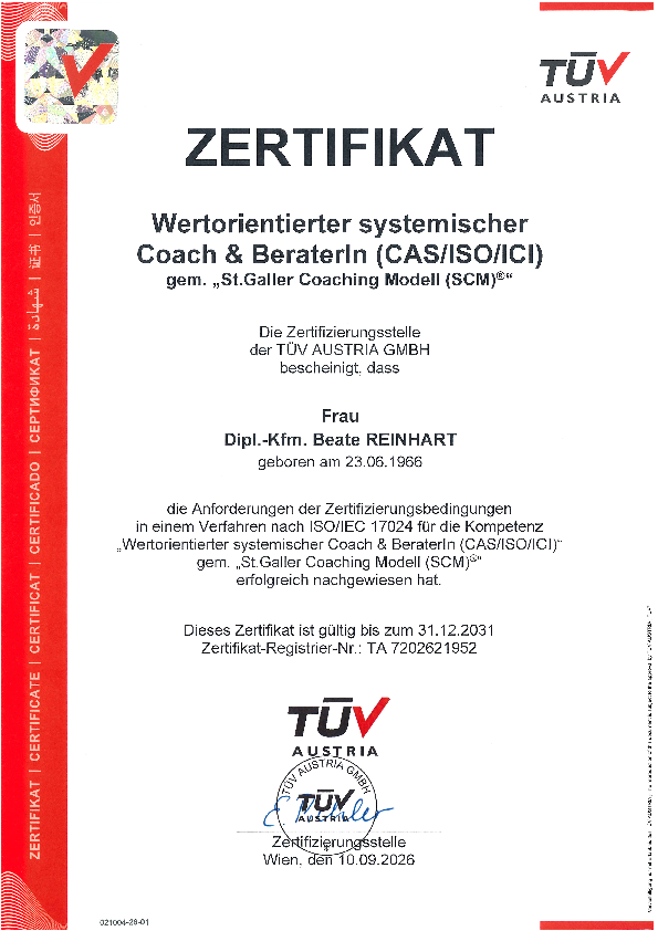 Neu erworbene Qualifikation von Beate Reinhart: TÜV AUSTRIA Personenzertifizierung Wertorientierter systemischer Coach & BeraterIn (CAS/ISO/ICI), ISO/IEC 17024